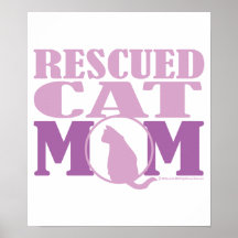 Rescued Cat Mom Posters