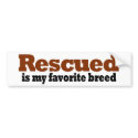 Rescued Is My Favorite Breed bumper stickers