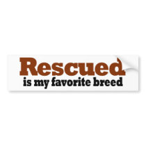 Rescued Is My Favorite Breed bumper stickers