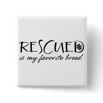 Rescued Is My Favorite Breed Pin