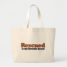 Rescued Is My Favorite Breed Canvas Bags