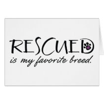 Rescued Is My Favorite Breed Greeting Card