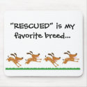 "RESCUED" is my favorite breed...mousepad by ToforgiveisCanine "RESCUED" is my favorite breed...mousepad