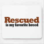 Rescued Is My Favorite Breed Mouse Mat