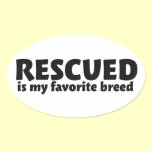 Rescued is my favorite breed stickers