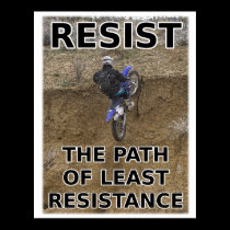 Resist Least Resistance Dirt Bike Motocross Poster posters