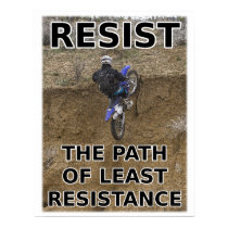 Resist Least Resistance Dirt Bike Motocross Poster posters