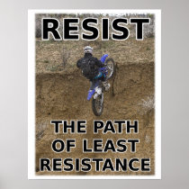 Resist Least Resistance Dirt Bike Motocross Poster
