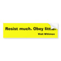 Resist much. Obey little. bumper stickers by ribizlifozelek Resist much. Obey little. bumper stickers