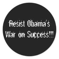 Resist Obama'sWar on Success!!! stickers