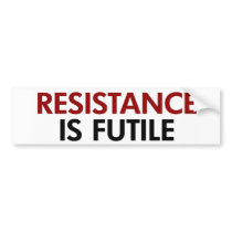Resistance Is Futile Bumper Sticker bumper stickers