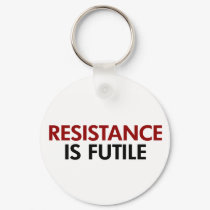 Resistance Is Futile Keychain by alternateworlds Resistance Is Futile Keychain