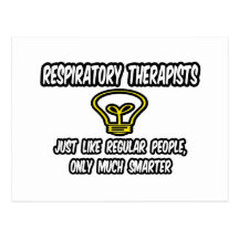 Resp Therapists...Regular People, Only Smarter Postcard
