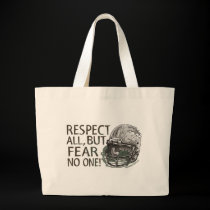 Respect All, But Fear No One! Bag