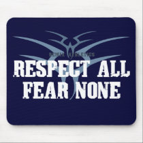 Respect All Fear None mousepads
