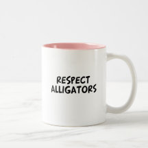 Respect Alligators Coffee Mug