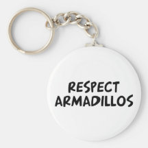 Respect Armadillos Key Chains