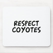 Respect Coyotes mousepads