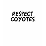 Respect Coyotes T-shirt