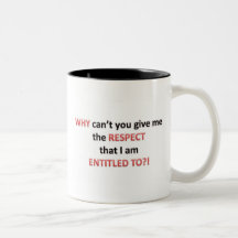 Respect Entitlement Coffee Mug