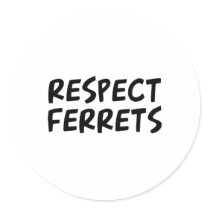 Respect Ferrets stickers by dustin1175 Respect Ferrets stickers