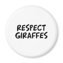 Respect Giraffes magnets by dustin1175 Respect Giraffes magnets