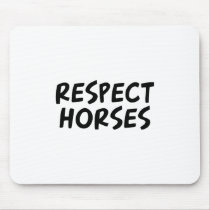 Respect Horses mousepads