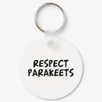 Respect Parakeets keychains by dustin1175 Respect Parakeets keychains