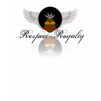 Respect Royalty t-shirts by queenunique Respect Royalty t-shirts