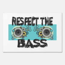 Respect The Bass Lawn Sign