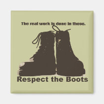 Respect the Boots: What REAL workers wear! magnets
