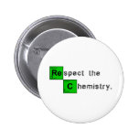 Respect The Chemistry Buttons