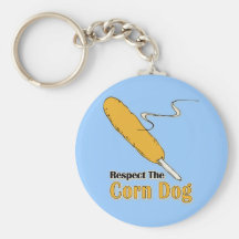 Respect The Corn Dog? Key Chain