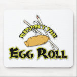 Respect The Egg Roll mousepads