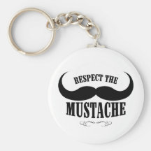 Respect The Mustache $6.95 Key Chain