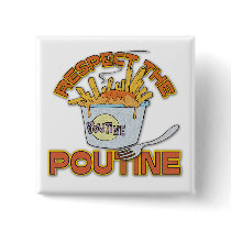 Respect The Poutine Buttons