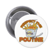 Respect The Poutine Buttons