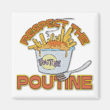 Respect The Poutine Magnet