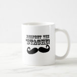 Respect the 'Stache Coffee Mug