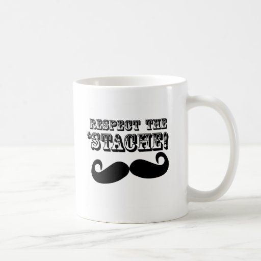 Respect the 'Stache Coffee Mug