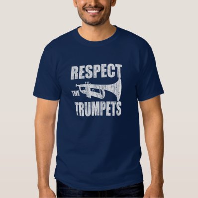 Respect the Trumpets Shirt