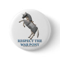 Respect the War Pony buttons