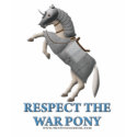 Respect the War Pony t-shirts