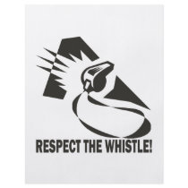 Respect The Whistle Flyer