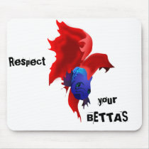 Respect your Bettas Mousepads