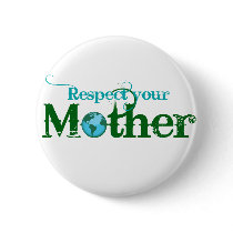 Respect your Mother buttons