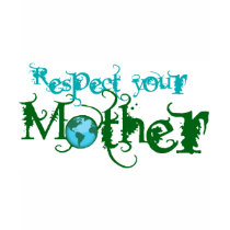 Respect your Mother Womens Outdoor medio ambiente t-shirts