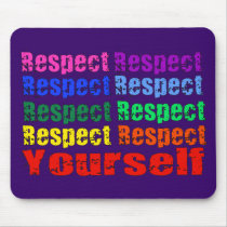 Respect Yourself Mouse Pads