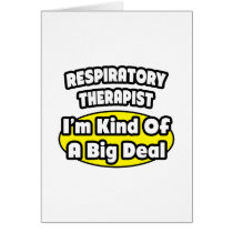Respiratory Therapist = Kind of a Big Deal Greeting Card
