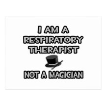 Respiratory Therapist ... Not A Magician Postcards